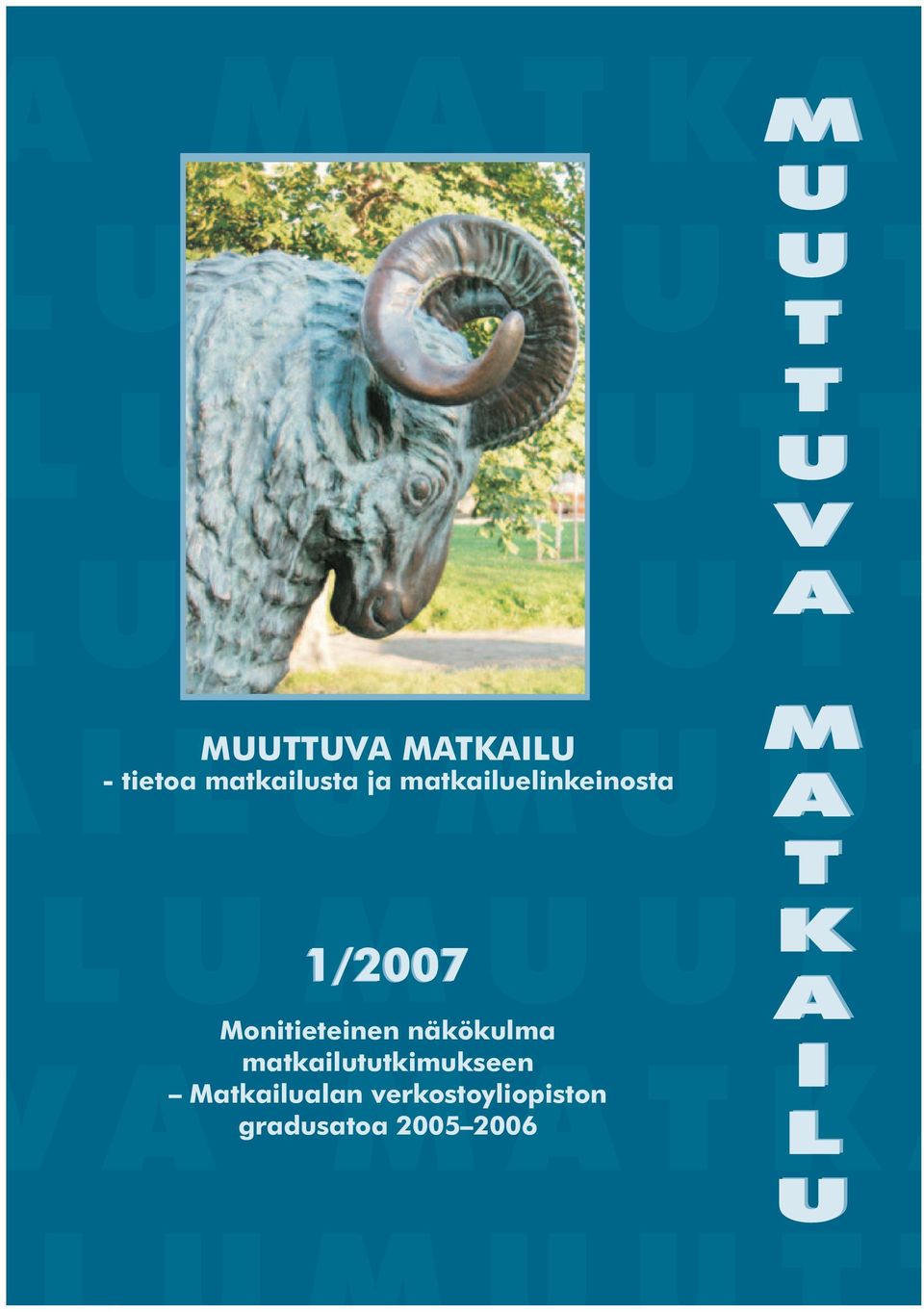 1/2007 Monitieteinen näkökulma A matkailututkimukseen