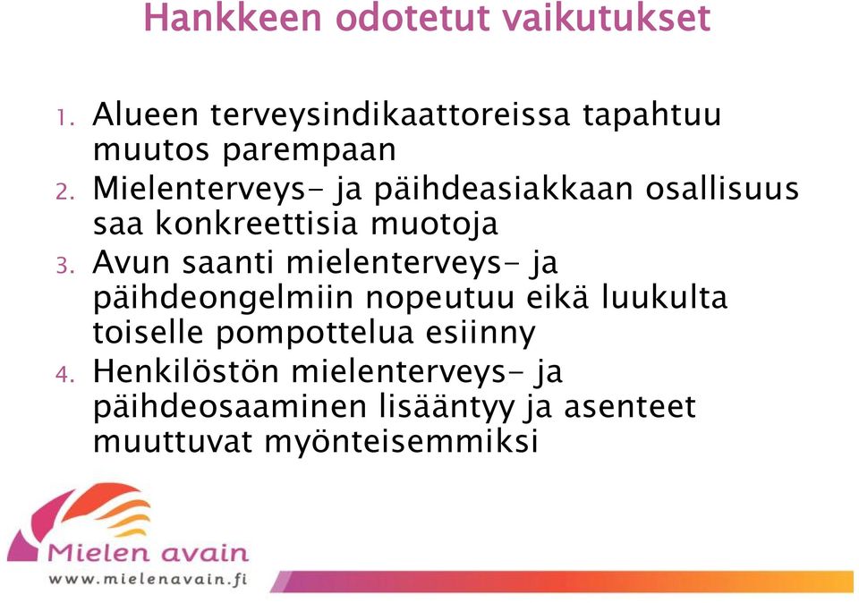 Mielenterveys- ja päihdeasiakkaan osallisuus saa konkreettisia muotoja 3.