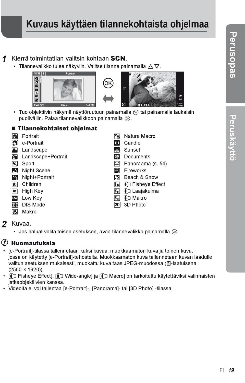 Tilannekohtaiset ohjelmat O Portrait r Nature Macro a e-portrait Q Candle L Landscape R Sunset K Landscape+Portrait T Documents J Sport s Panoraama (s.