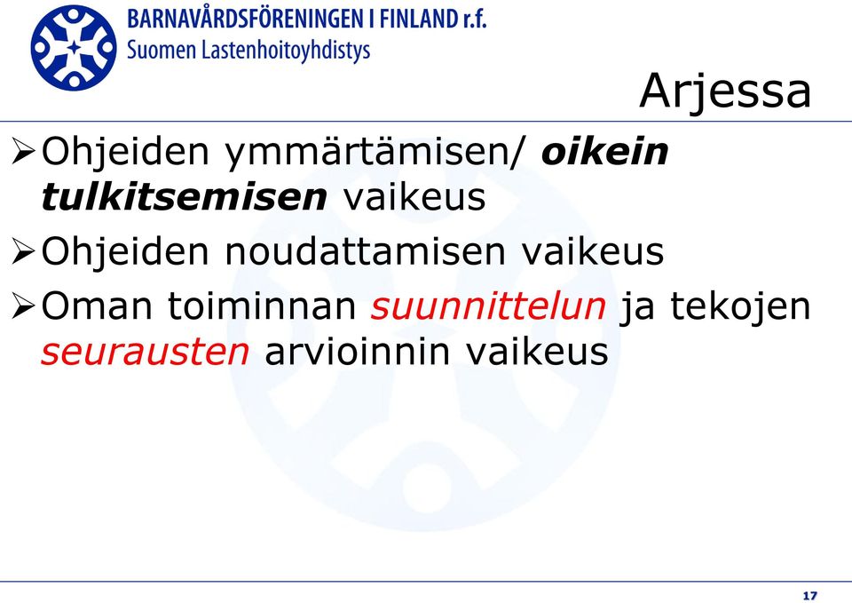 noudattamisen vaikeus Arjessa Oman