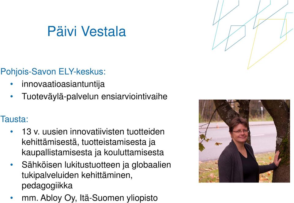 uusien innovatiivisten tuotteiden kehittämisestä, tuotteistamisesta ja