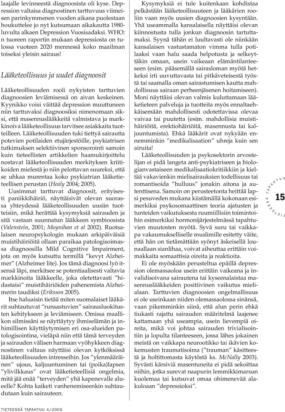 WO: n tuoreen raportin mukaan depressiosta on tulossa vuoteen 2020 mennessä koko maailman toiseksi yleisin sairaus!