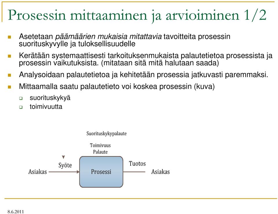 prosessin vaikutuksista.