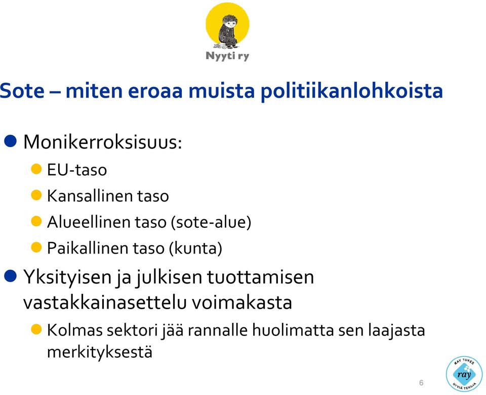 (kunta) Yksityisen ja julkisen tuottamisen vastakkainasettelu