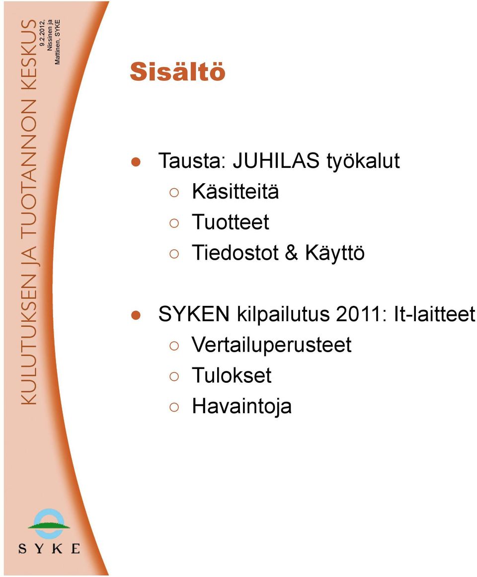 Käyttö N kilpailutus 2011: