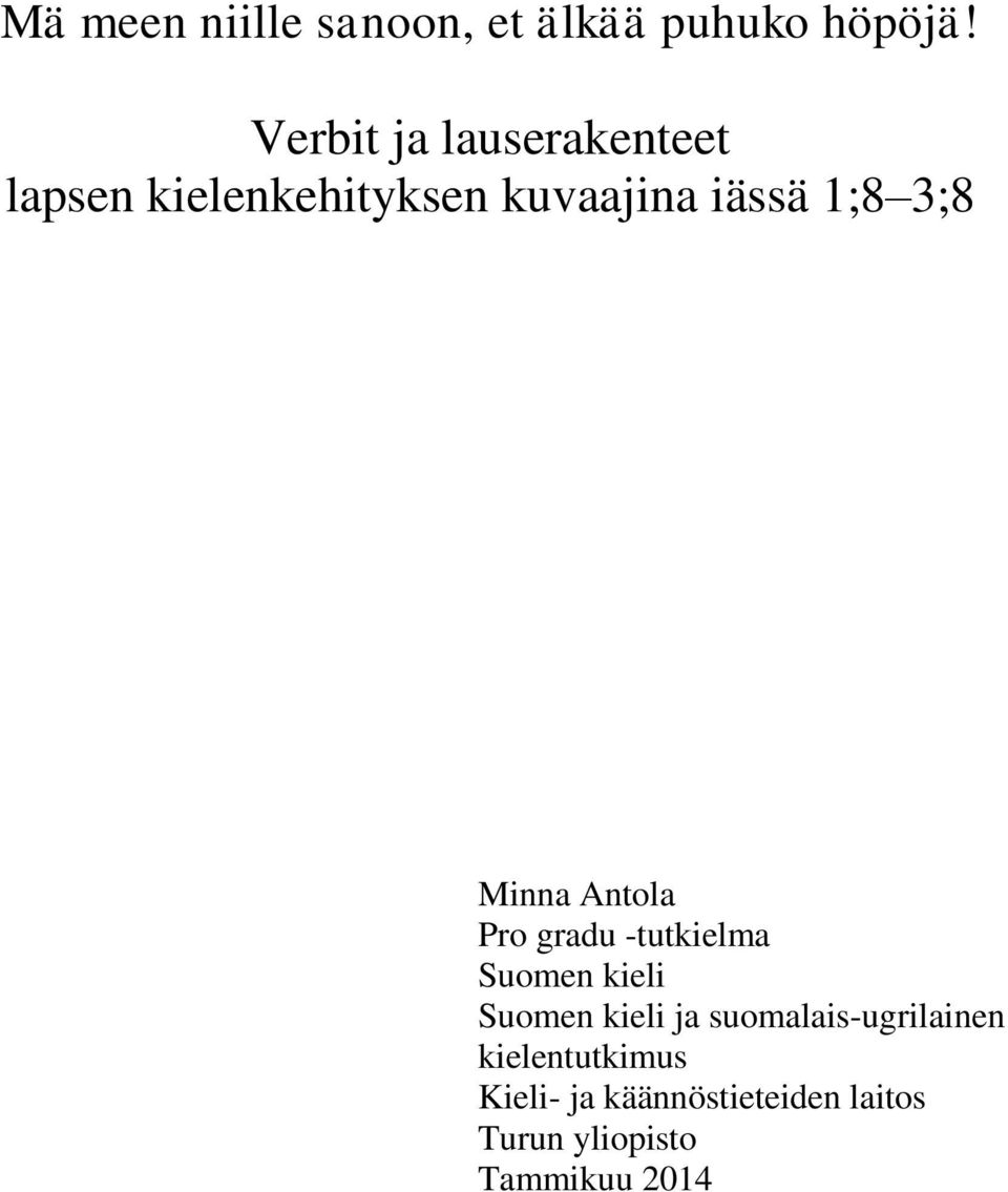 3;8 Minna Antola Pro gradu -tutkielma Suomen kieli Suomen kieli ja