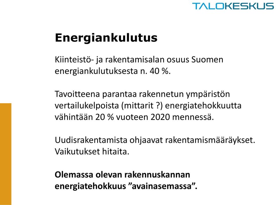 ) energiatehokkuutta vähintään 20 % vuoteen 2020 mennessä.