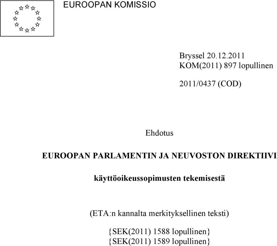 PARLAMENTIN JA NEUVOSTON DIREKTIIVI käyttöoikeussopimusten
