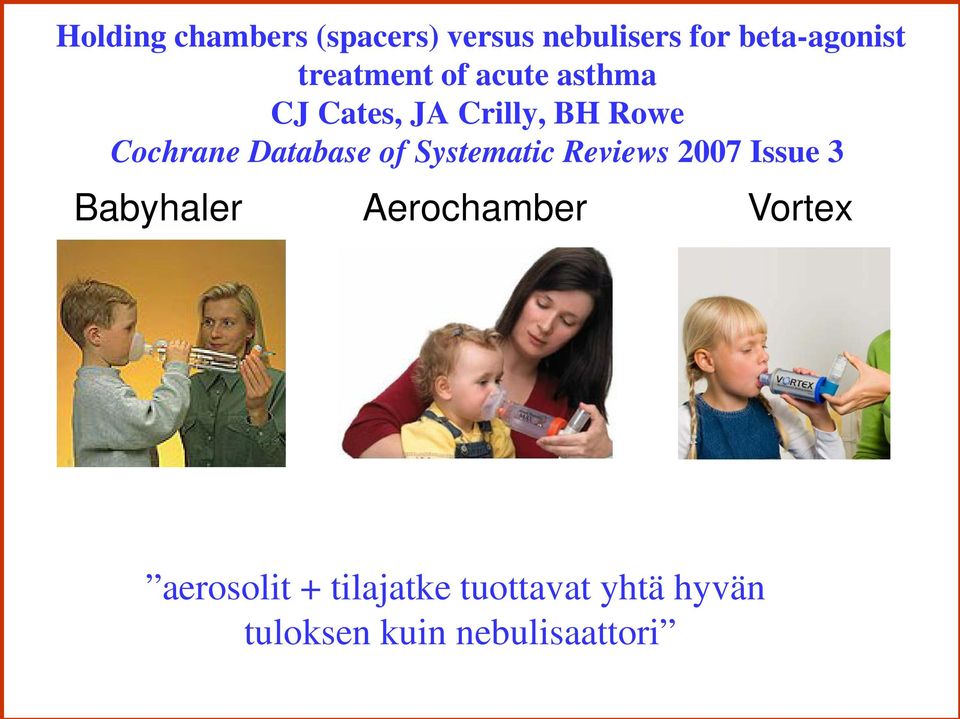 Database of Systematic Reviews 2007 Issue 3 Babyhaler Aerochamber