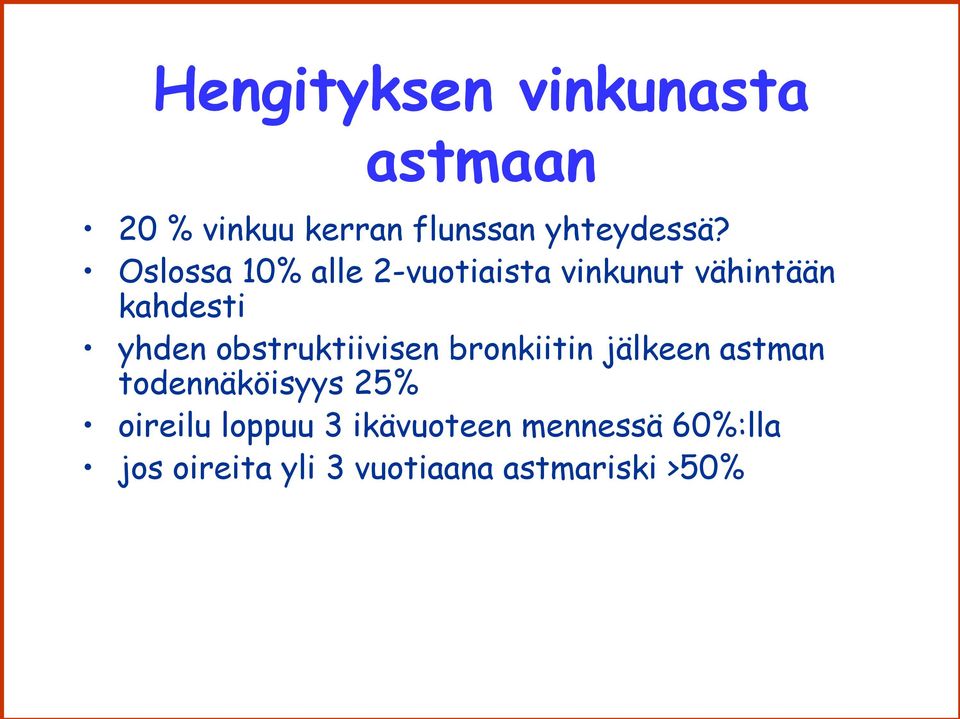 obstruktiivisen bronkiitin jälkeen astman todennäköisyys 25% oireilu