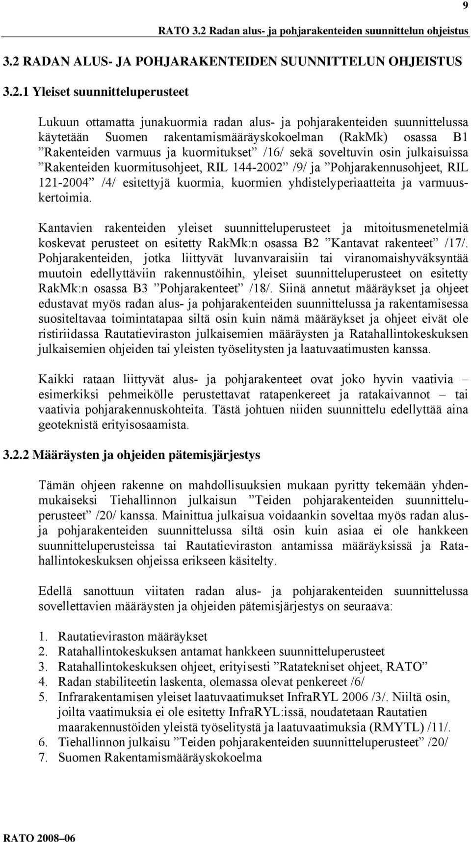 RADAN ALUS- JA POHJARAKENTEIDEN SUUNNITTELUN OHJEISTUS 3.2.