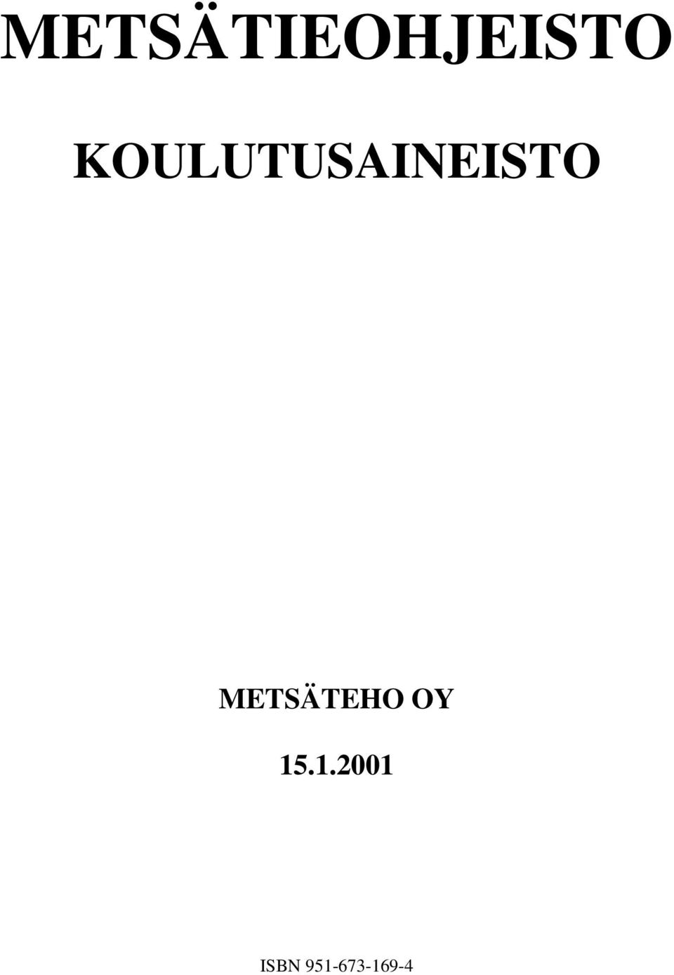 METSÄTEHO OY 15