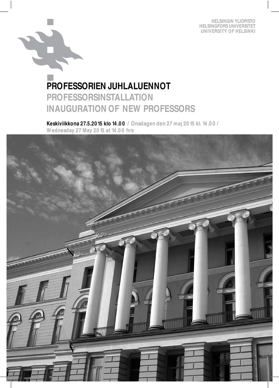 INAUGURATION OF NEW PROFESSORS Keskiviikkona 27.5.2015 klo 14.