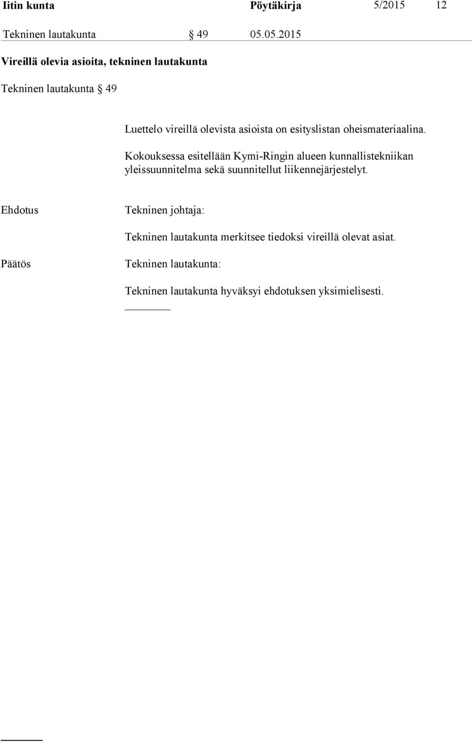 esityslistan oheismateriaalina.