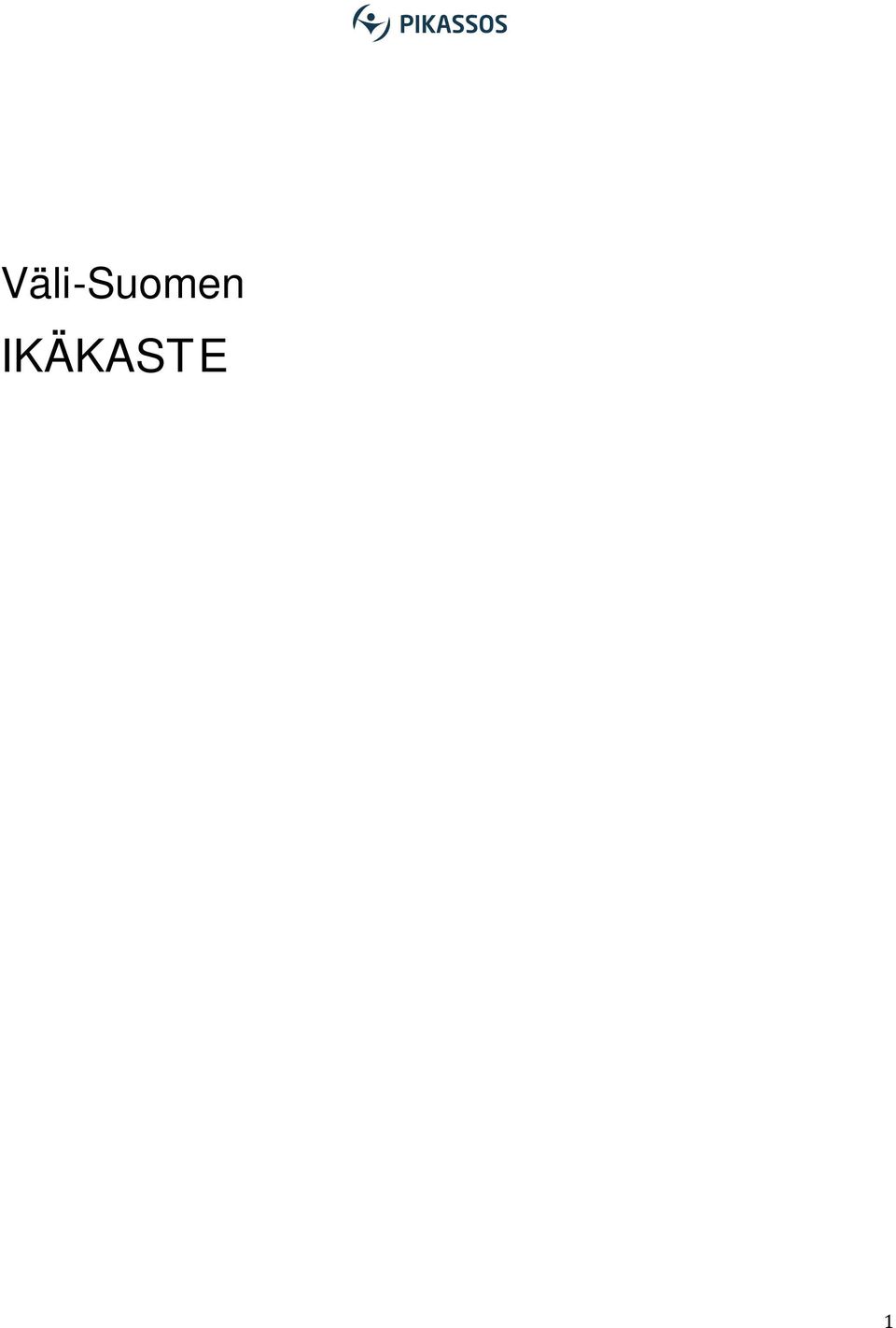 2011 Visio Väli-Suomessa on osaava, innovatiivinen ja jatkuvasti kehittyvä asiakas- ja