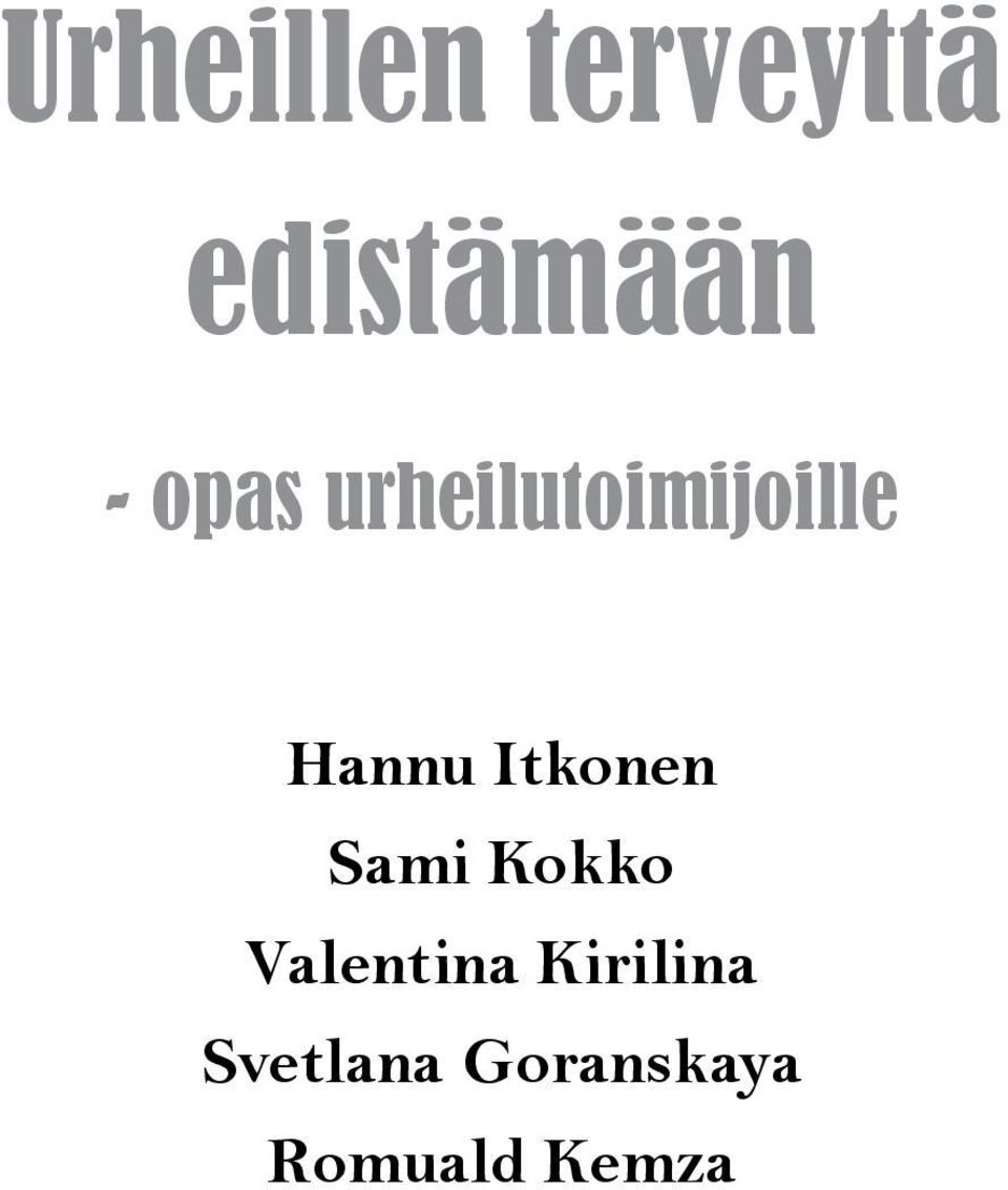 Itkonen Sami Kokko Valentina