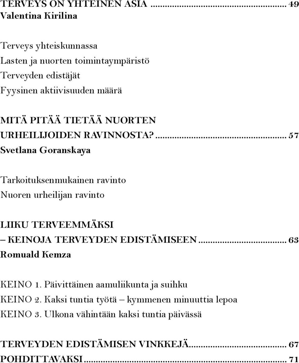 PITÄÄ TIETÄÄ NUORTEN URHEILIJOIDEN RAVINNOSTA?