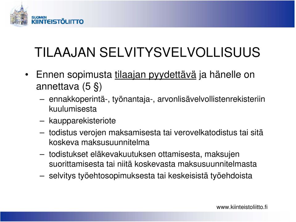 verojen maksamisesta tai verovelkatodistus tai sitä koskeva maksusuunnitelma todistukset eläkevakuutuksen