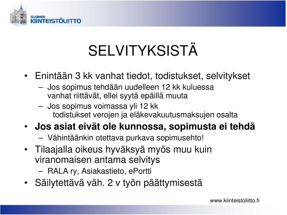 eläkevakuutusmaksujen osalta Jos asiat eivät ole kunnossa, sopimusta ei tehdä Vähintäänkin otettava purkava