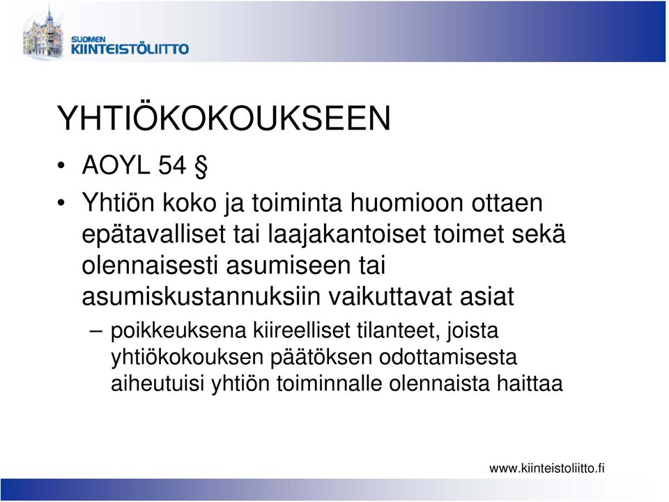 asumiskustannuksiin vaikuttavat asiat poikkeuksena kiireelliset tilanteet,