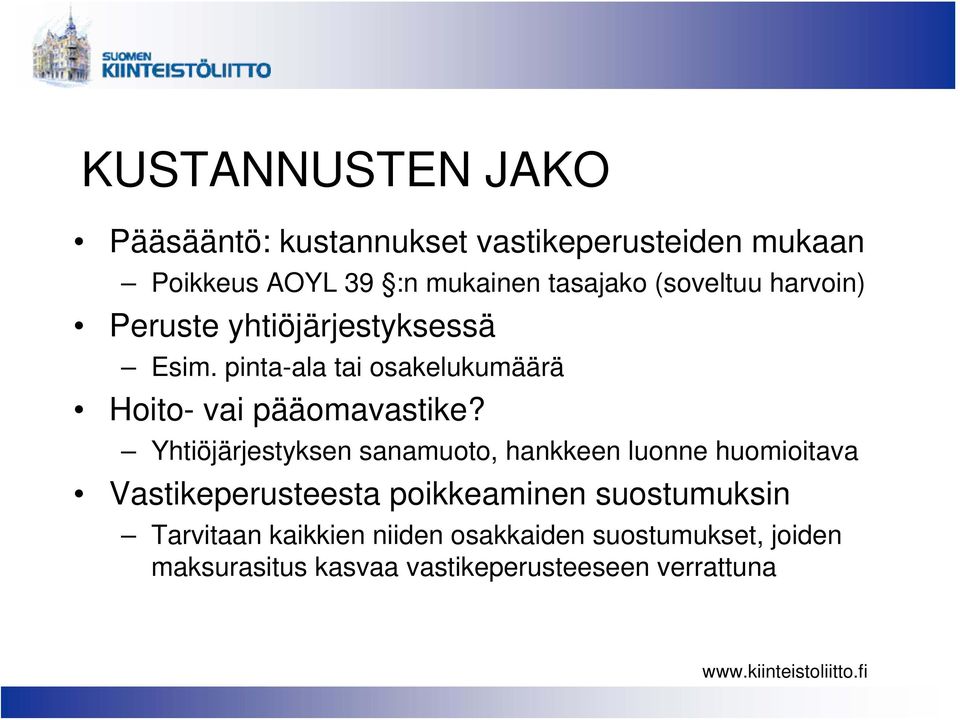 pinta-ala tai osakelukumäärä Hoito- vai pääomavastike?