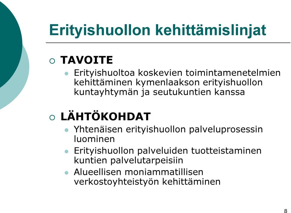 Yhtenäisen erityishuollon palveluprosessin luominen Erityishuollon palveluiden