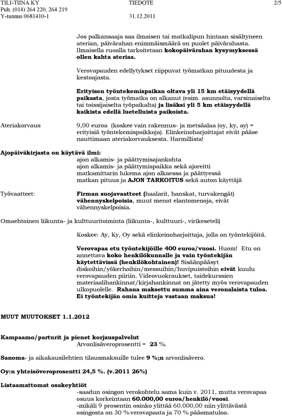 Erityisen työntekemispaikan oltava yli 15 km etäisyydellä paikasta, josta työmatka on alkanut (esim.