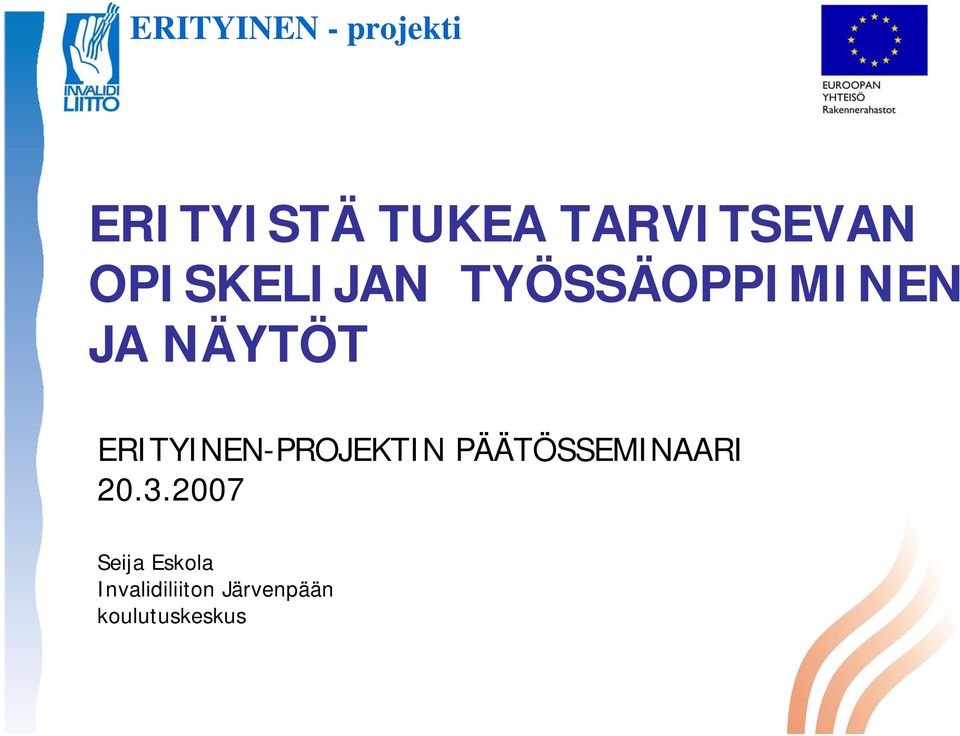 ERITYINEN-PROJEKTIN PÄÄTÖSSEMINAARI 20.3.