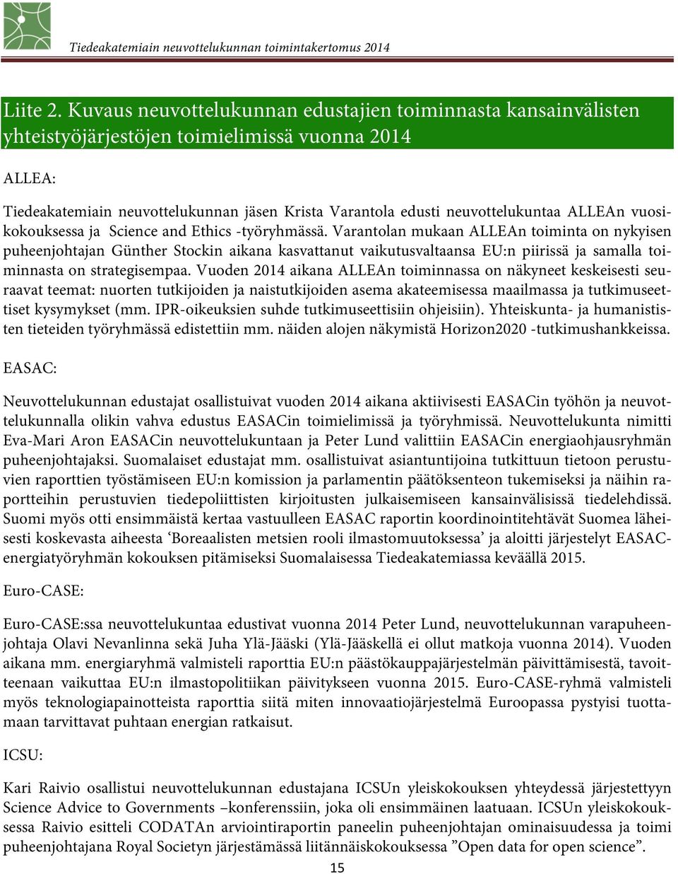 ALLEAn vuosikokouksessa ja Science and Ethics -työryhmässä.