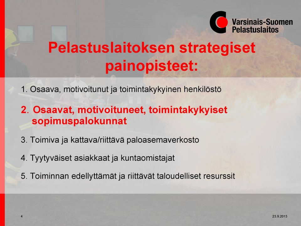 Osaavat, motivoituneet, toimintakykyiset sopimuspalokunnat 3.