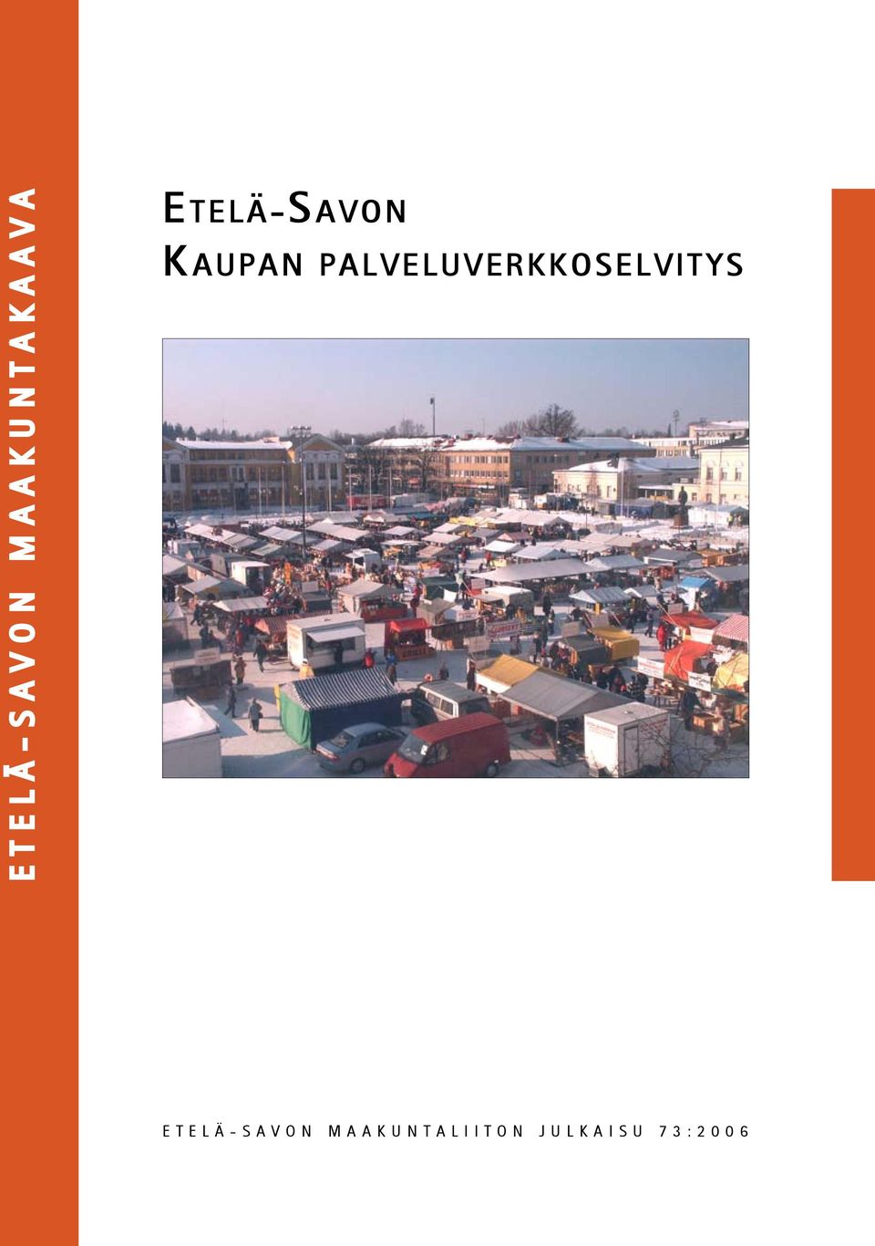 PALVELUVERKKOSELVITYS E T E L Ä - S A V O