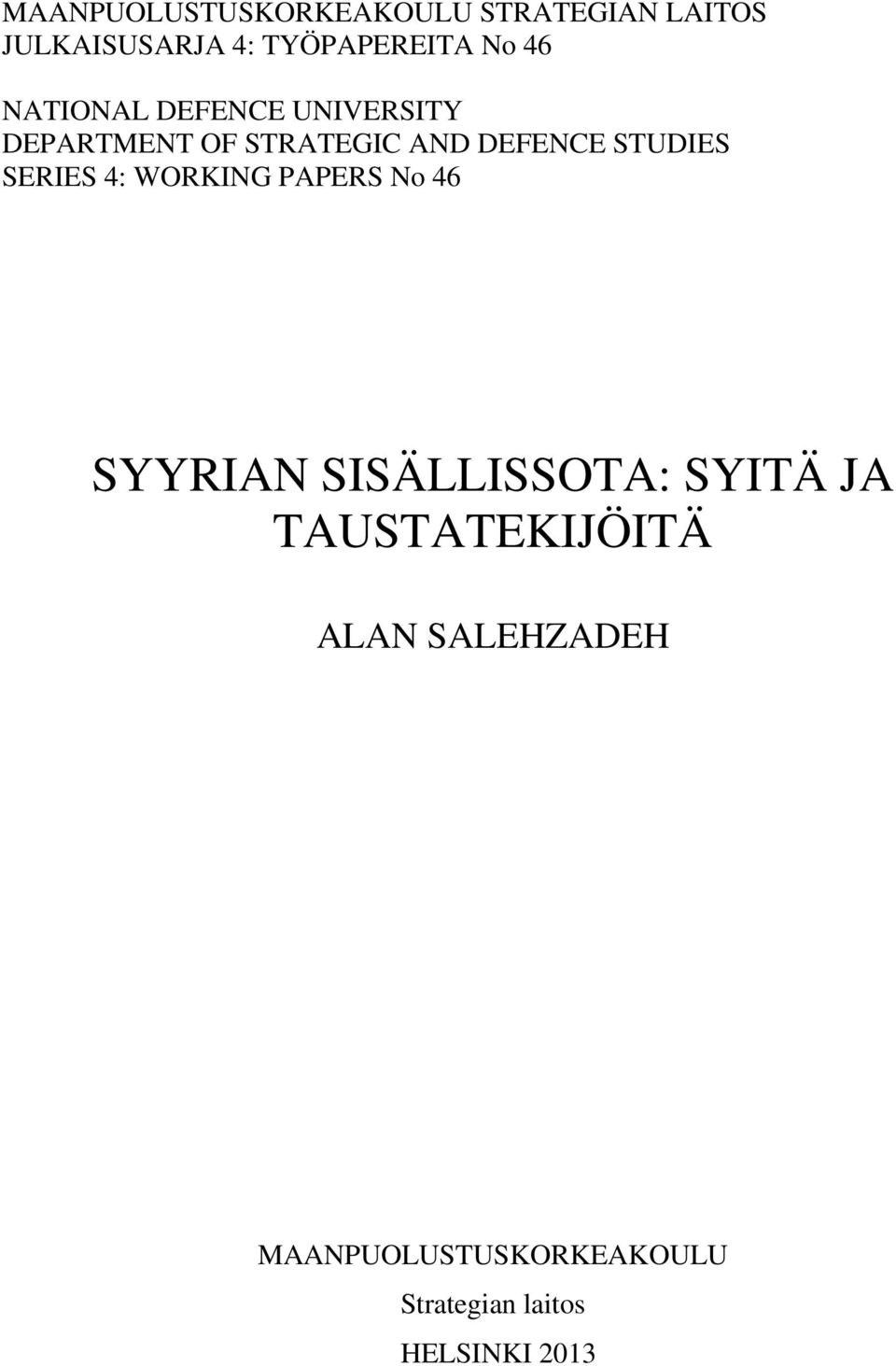 SERIES 4: WORKING PAPERS No 46 SYYRIAN SISÄLLISSOTA: SYITÄ JA