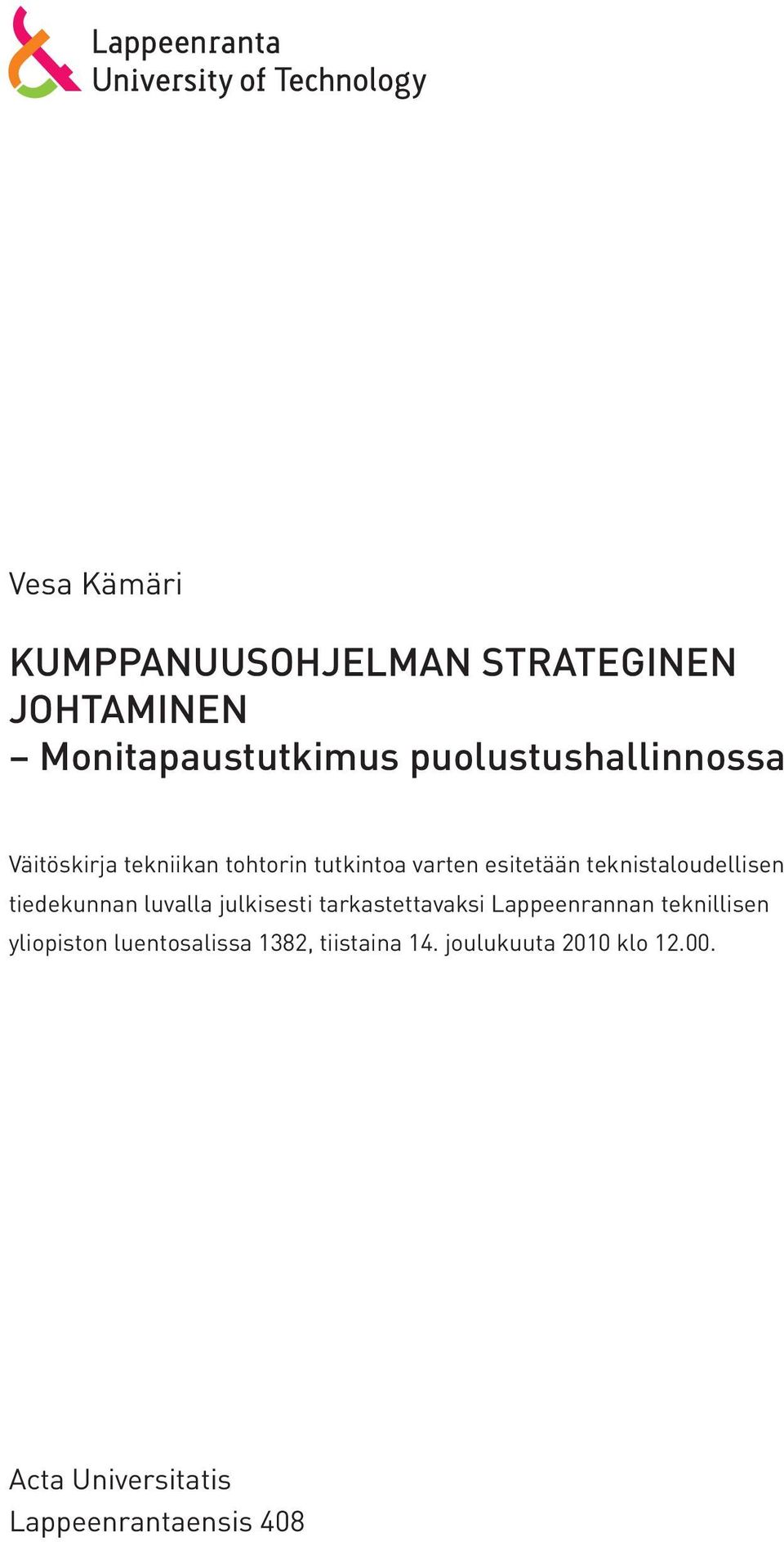 teknistaloudellisen tiedekunnan luvalla julkisesti tarkastettavaksi Lappeenrannan