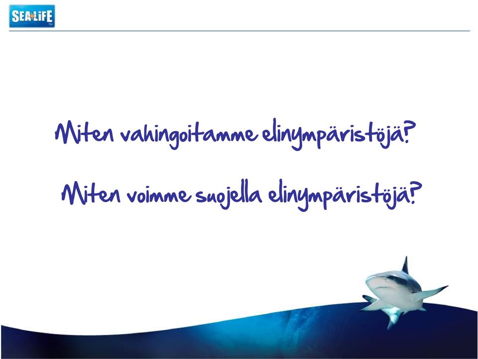elinympäristöjä?