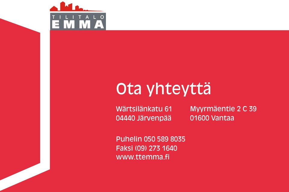 39 01600 Vantaa Puhelin 050 589