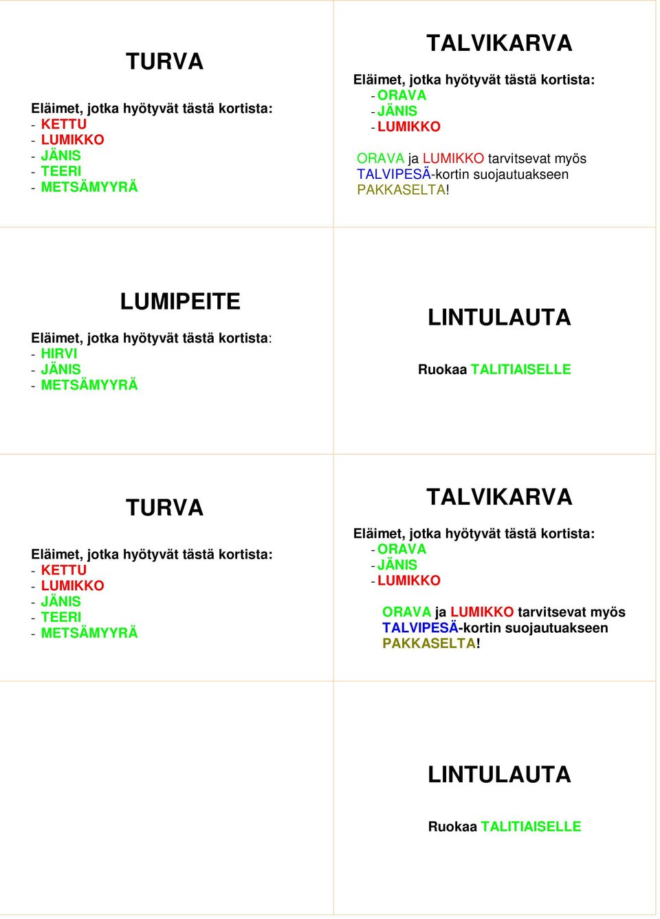 LUMIPEITE - HIRVI - JÄNIS LINTULAUTA Ruokaa TALITIAISELLE   LINTULAUTA Ruokaa