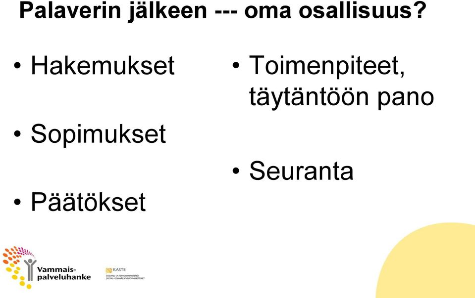 Hakemukset Toimenpiteet,