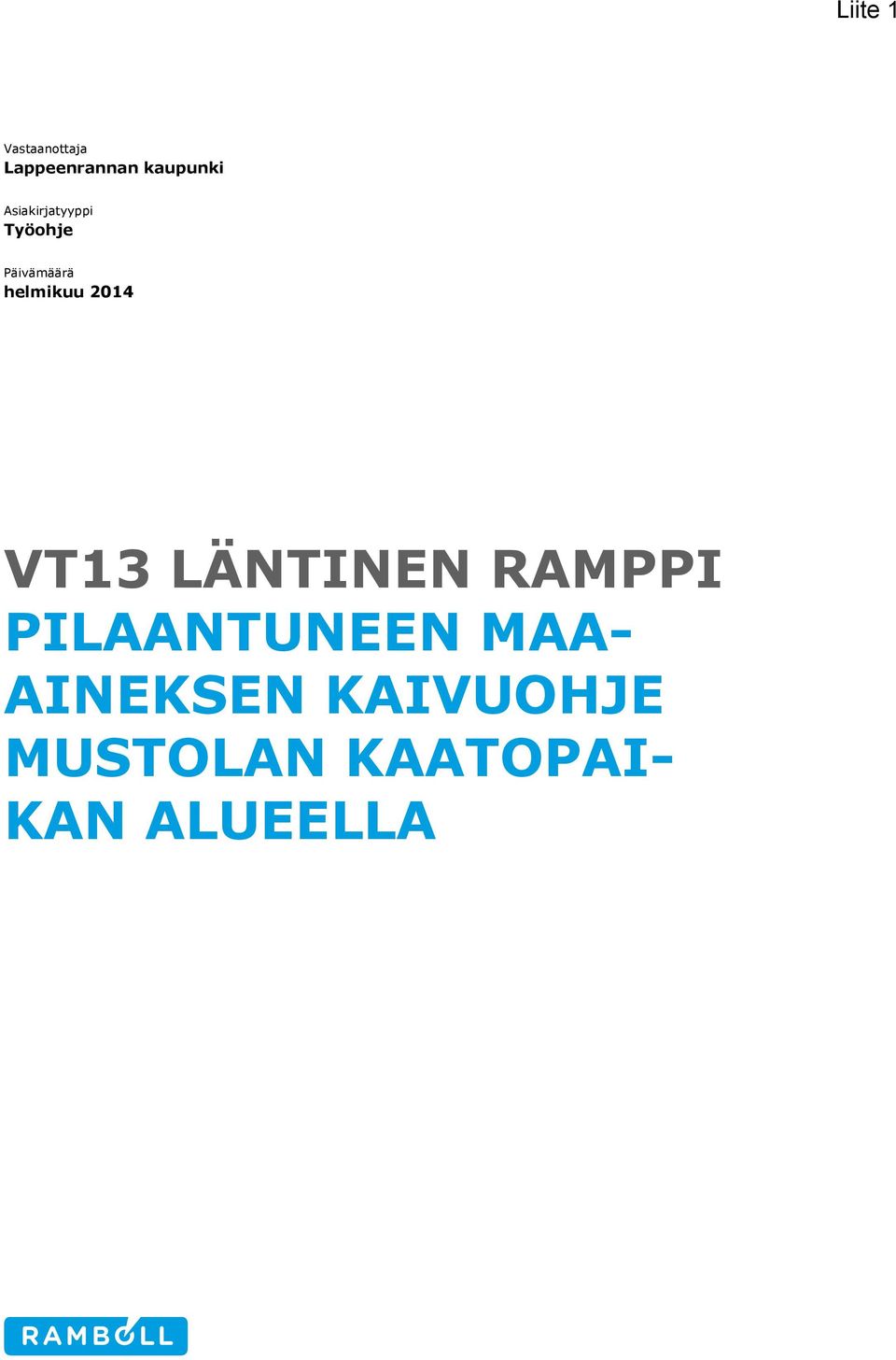 2014 VT13 LÄNTINEN RAMPPI PILAANTUNEEN MAA-