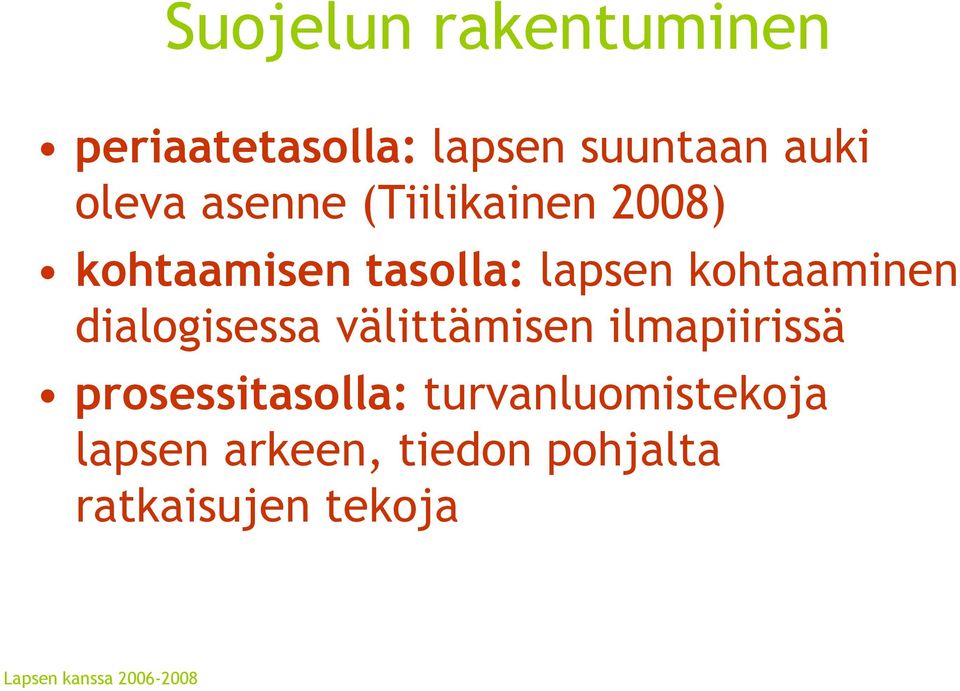 dialogisessa välittämisen ilmapiirissä prosessitasolla: