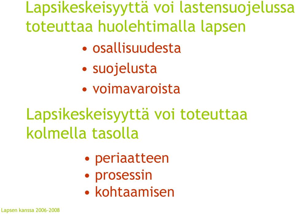 voimavaroista Lapsikeskeisyyttä voi toteuttaa