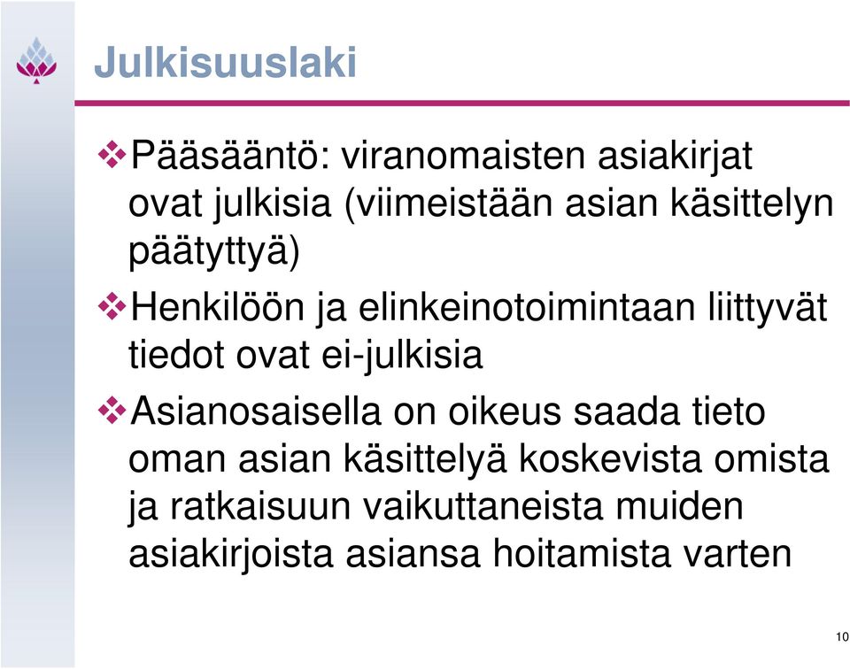 ovat ei-julkisia Asianosaisella on oikeus saada tieto oman asian käsittelyä