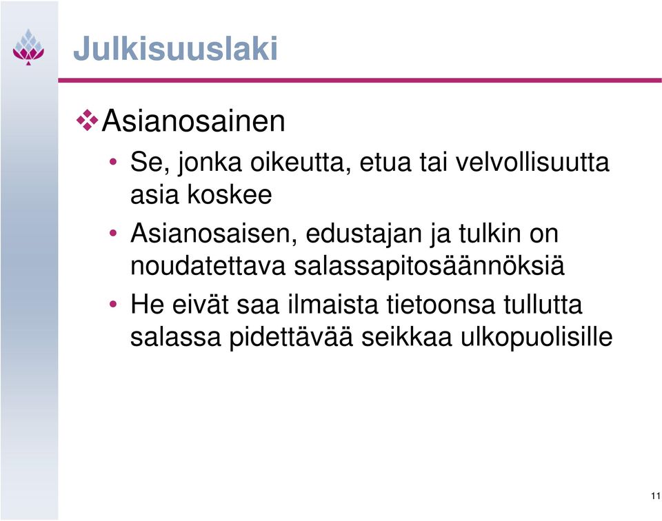 tulkin on noudatettava salassapitosäännöksiä He eivät saa