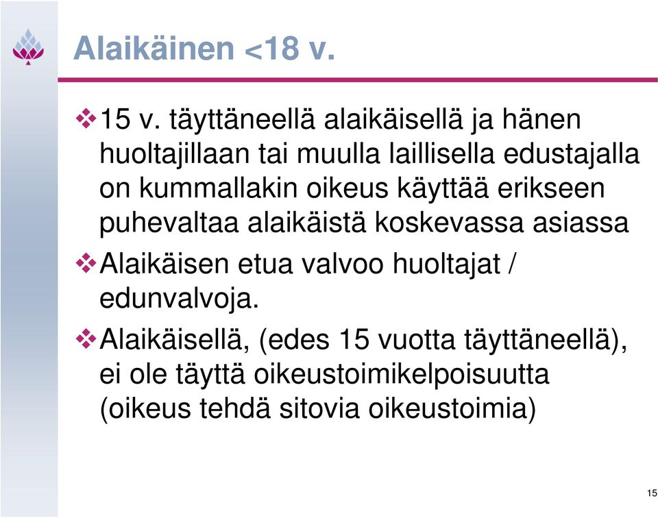 kummallakin oikeus käyttää erikseen puhevaltaa alaikäistä koskevassa asiassa Alaikäisen