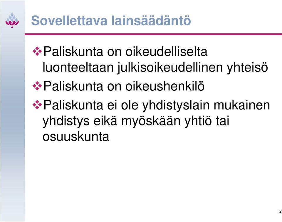 yhteisö Paliskunta on oikeushenkilö Paliskunta ei