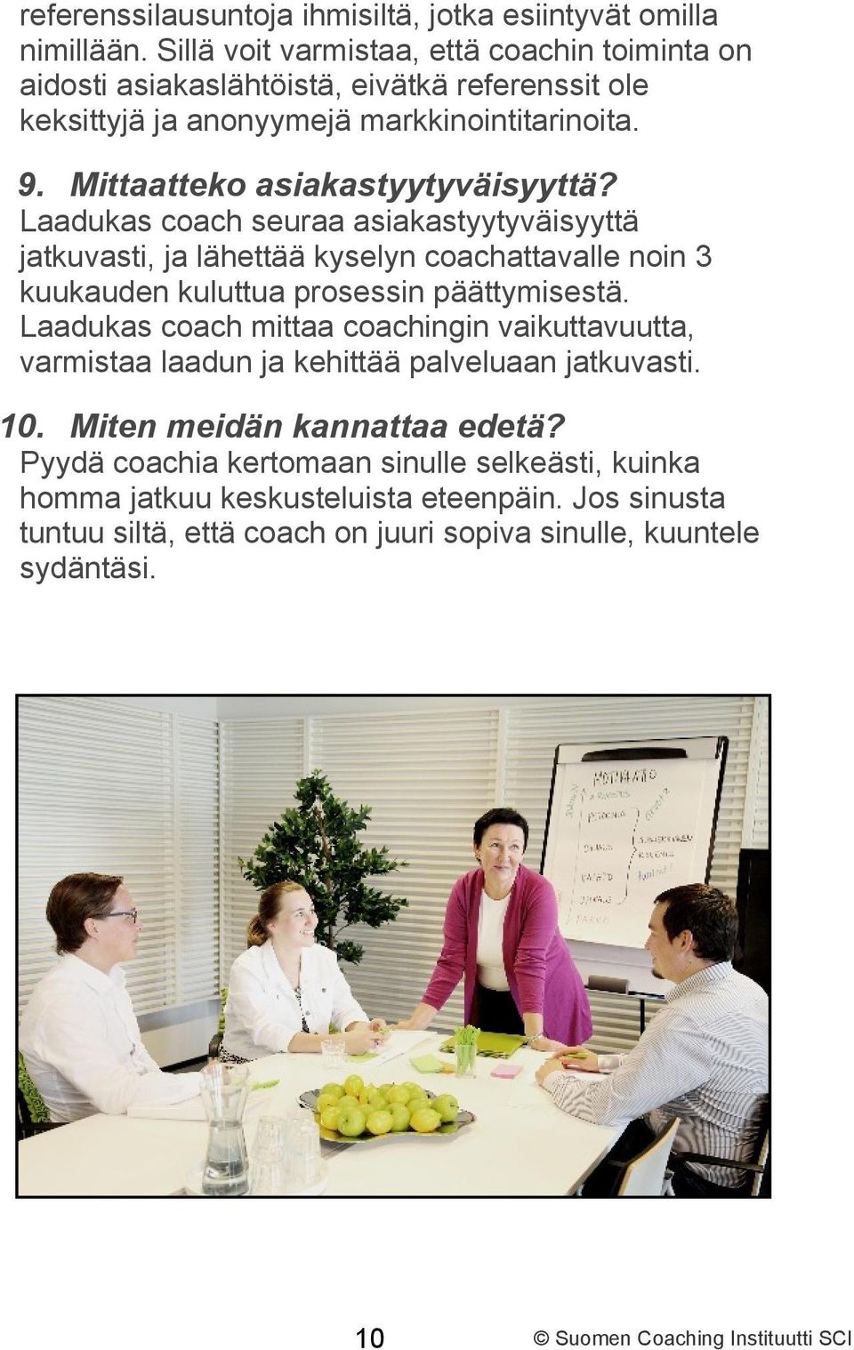 Mittaatteko asiakastyytyväisyyttä?