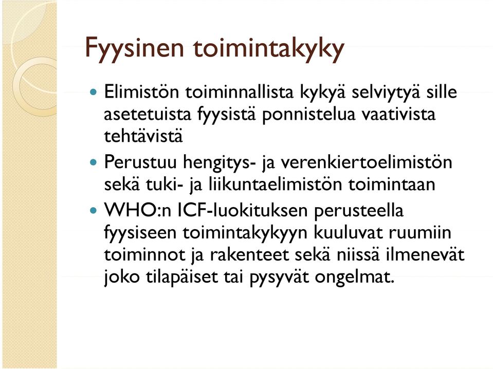 liikuntaelimistön toimintaan WHO:n ICF-luokituksen perusteella fyysiseen toimintakykyyn