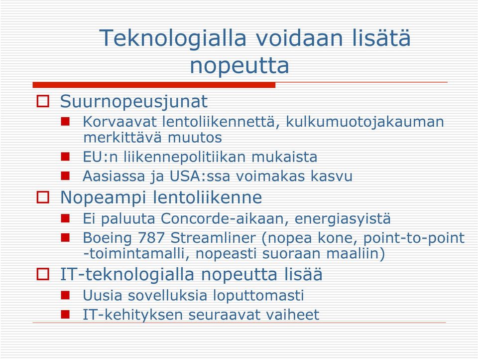 Ei paluuta Concorde-aikaan, energiasyistä Boeing 787 Streamliner (nopea kone, point-to-point -toimintamalli,