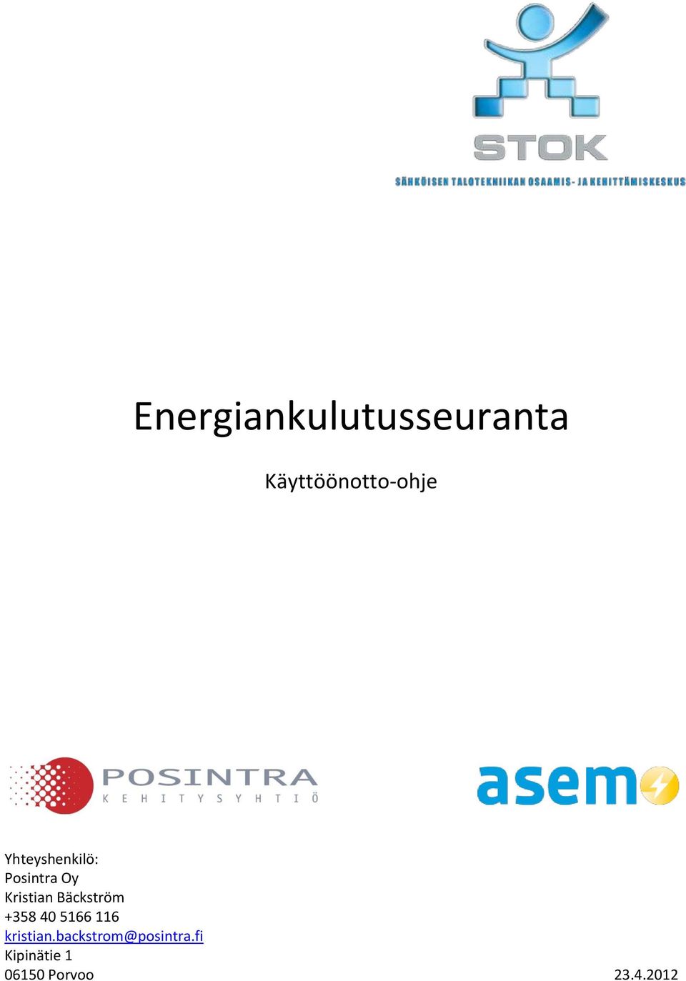 Bäckström +358 40 5166 116 kristian.