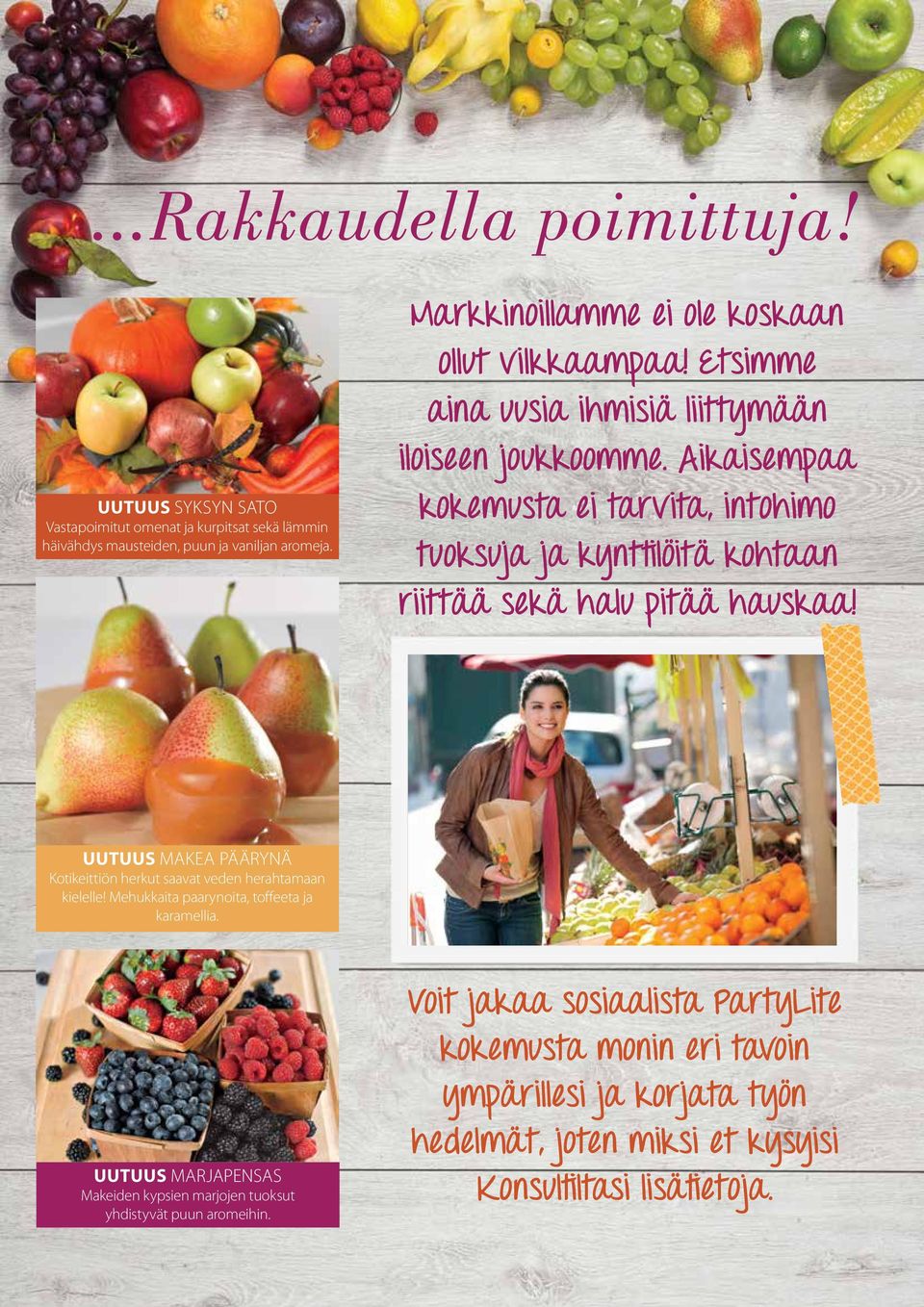 Aikaisempaa kokemusta ei tarvita, intohimo tuoksuja ja kynttilöitä kohtaan riittää sekä halu pitää hauskaa!