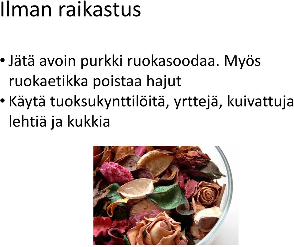 Myös ruokaetikka poistaa hajut